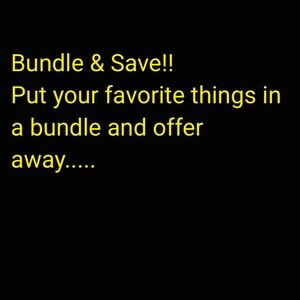 BUNDLE AND SAVE THE MORE YOU BUNDLE THE MORE YOU'LL SAVE